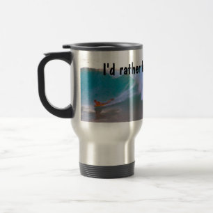 I'd Rather Be Surfing Travel Mug