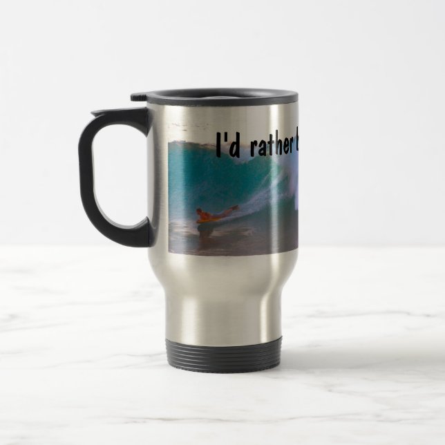 I'd Rather Be Surfing Travel Mug (Left)