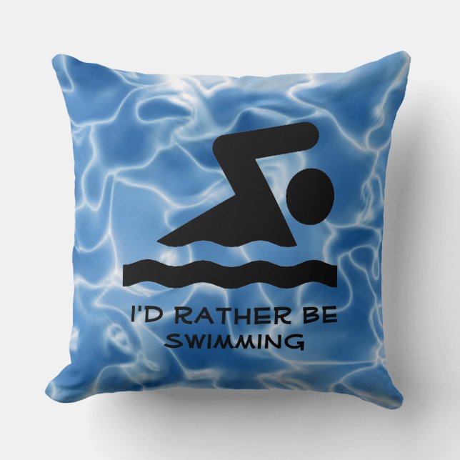 I'd Rather Be Swimming Design Throw Pillow (Front)