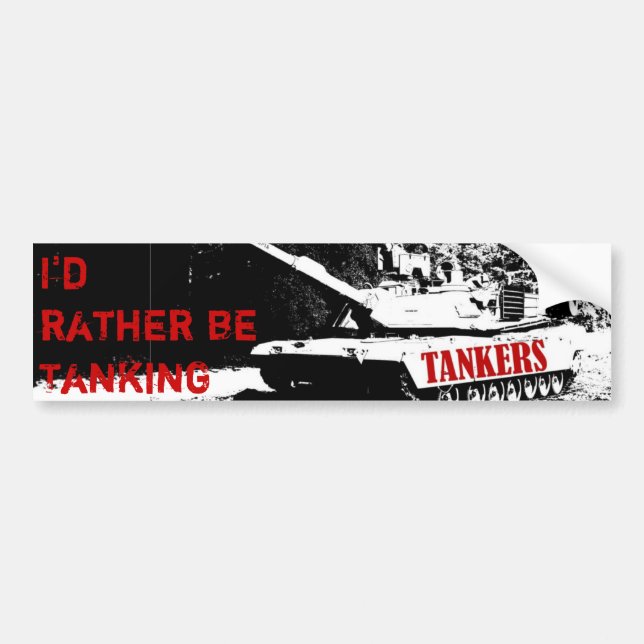 I'd rather be Tanking Bumper Sticker (Front)