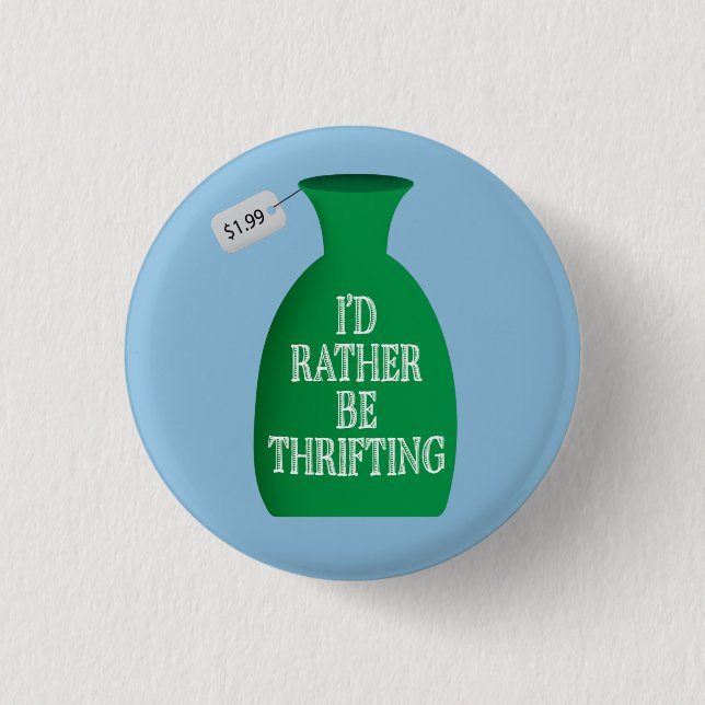 I'd Rather Be Thrifting 3 Cm Round Badge (Front)
