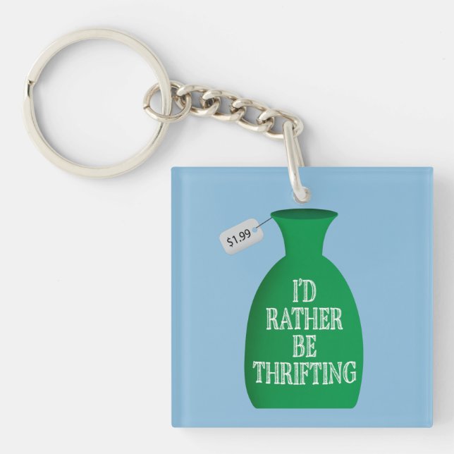 I'd Rather Be Thrifting Key Ring (Front)