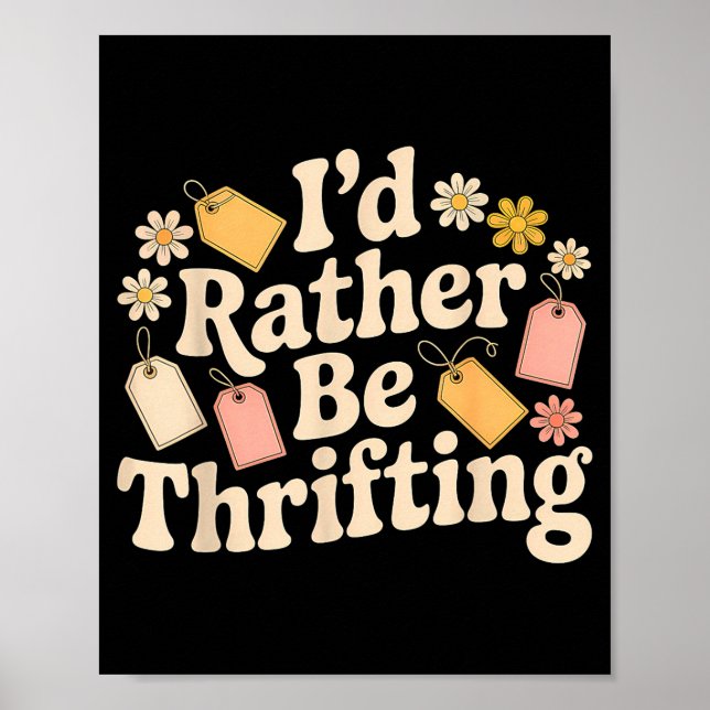 I'd Rather Be Thrifting  Poster (Front)