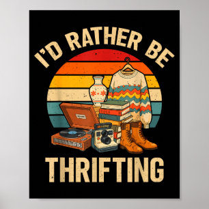 Id Rather Be Thrifting Vintage For Women Mom Mothe Poster