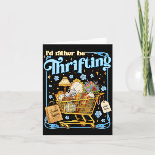 Id Rather Be Thrifting Vintage Thrift Lover Card