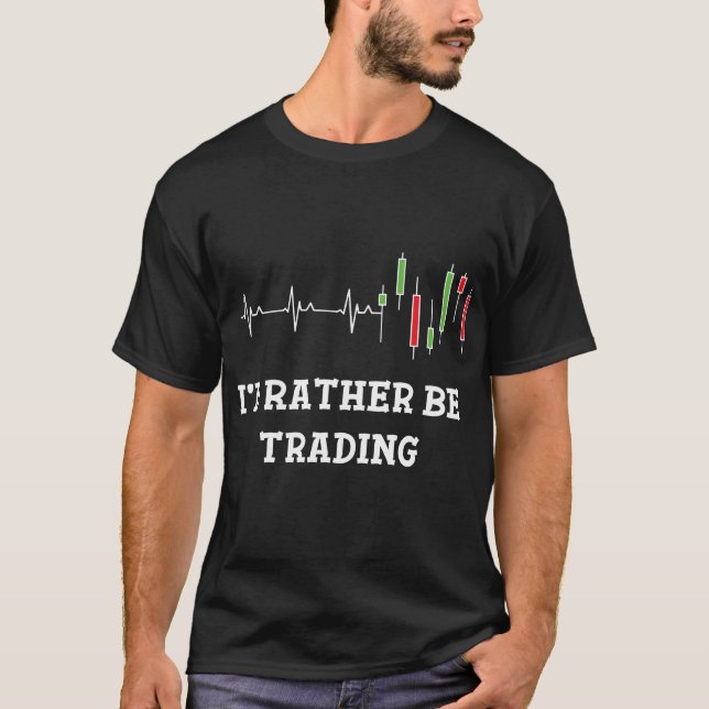 I'd Rather Be Trading Candlestick Heart Beat T-Shirt (Front)