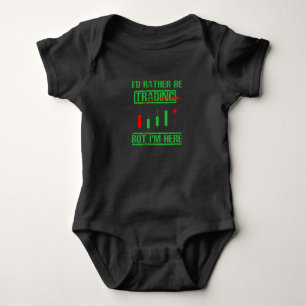 I'd Rather Be Trading - Funny Day Trader Baby Bodysuit