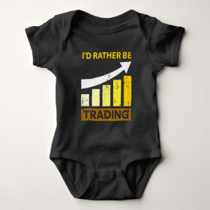 I'd Rather be Trading Stock Market Trading Baby Bodysuit