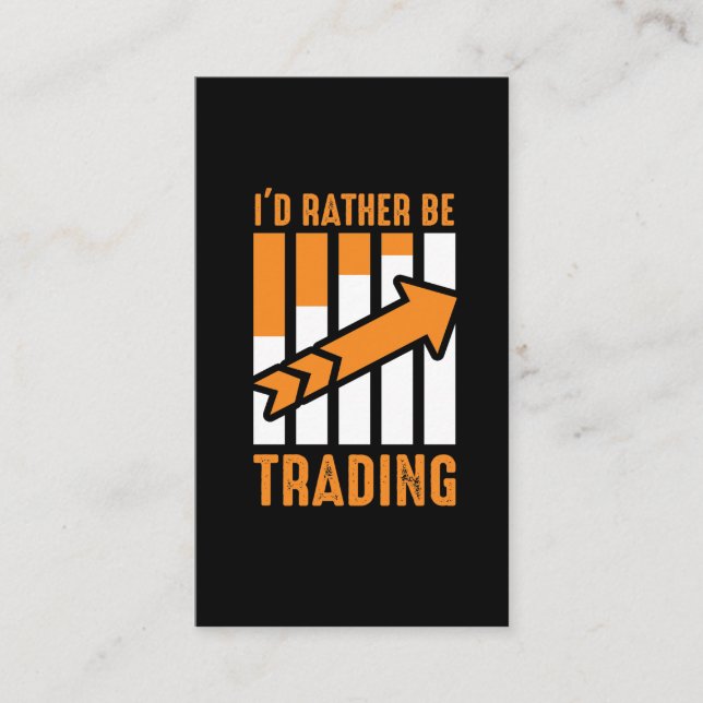 I'd Rather be Trading Stock Market Trading Gift Business Card (Front)