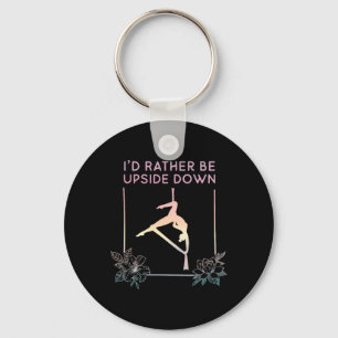 I'd Rather Be Upside Down, Fly Aerial Yoga, Aerial Key Ring
