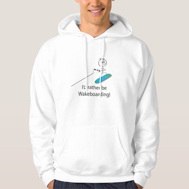 I'd rather be wakeboarding hoodie (Front)