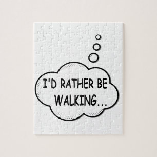 I'd Rather Be Walking Jigsaw Puzzle