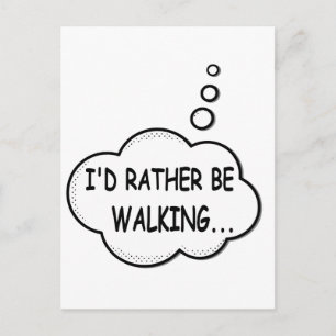 I'd Rather Be Walking Postcard