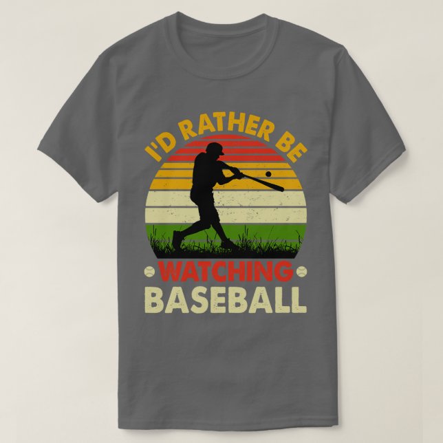 Id Rather be Watching baseball T-Shirt (Design Front)