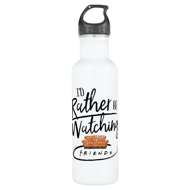 I'd Rather be Watching FRIENDS™ 710 Ml Water Bottle (Front)