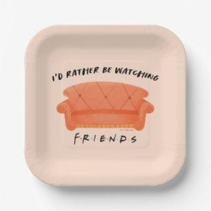 I'd Rather Be Watching FRIENDS™ Paper Plate