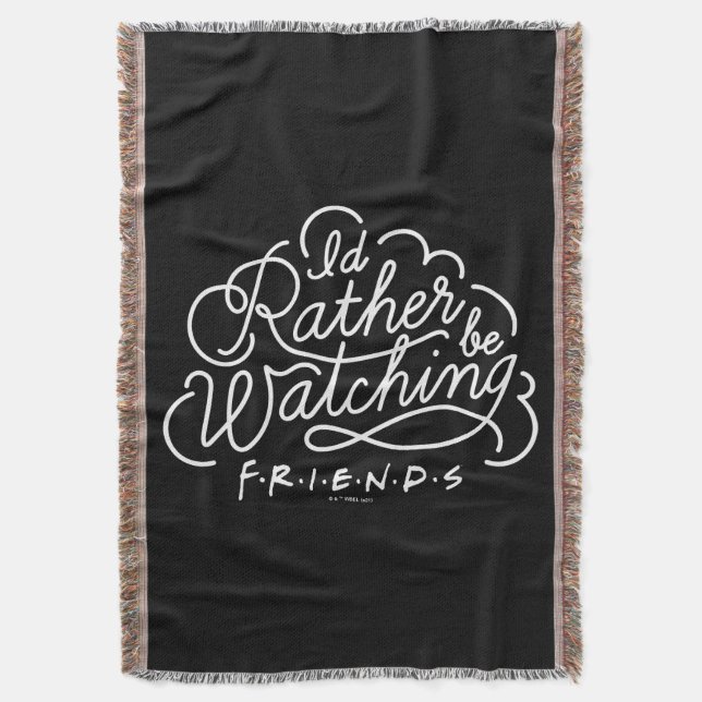 I'd Rather be Watching FRIENDS™ Script Throw Blanket (Front Vertical)