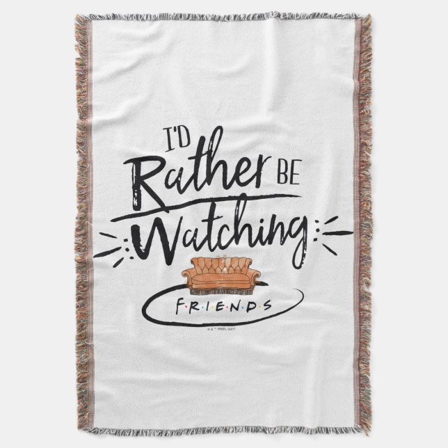 I'd Rather be Watching FRIENDS™ Throw Blanket (Front Vertical)