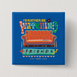 I'd Rather Be Watching FRIENDS™ Vibrant Grapic 15 Cm Square Badge