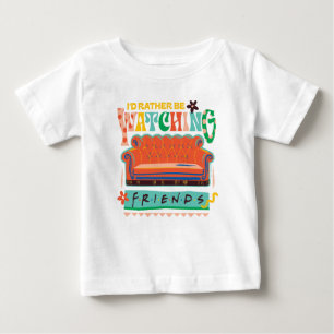 I'd Rather Be Watching FRIENDS™ Vibrant Grapic Baby T-Shirt