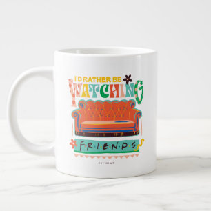 I'd Rather Be Watching FRIENDS™ Vibrant Grapic Large Coffee Mug