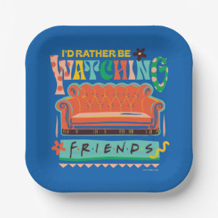 I'd Rather Be Watching FRIENDS™ Vibrant Grapic Paper Plate