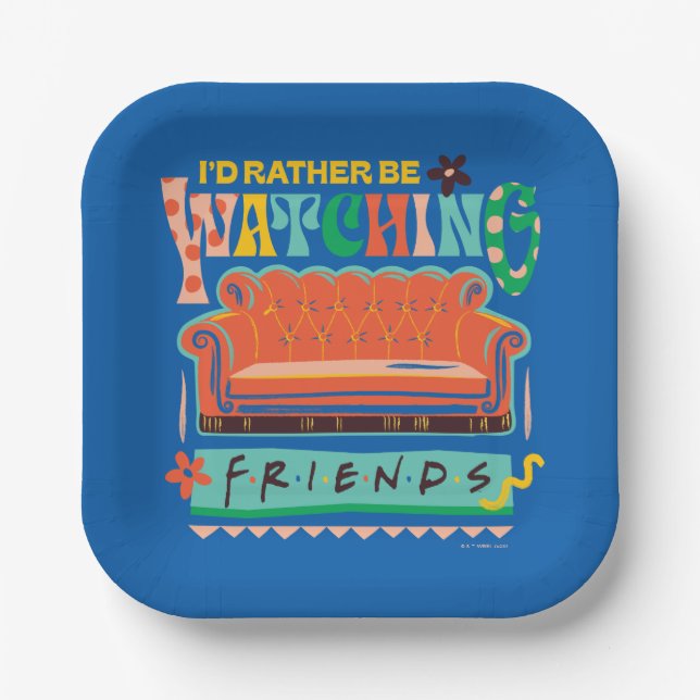 I'd Rather Be Watching FRIENDS™ Vibrant Grapic Paper Plate (Front)