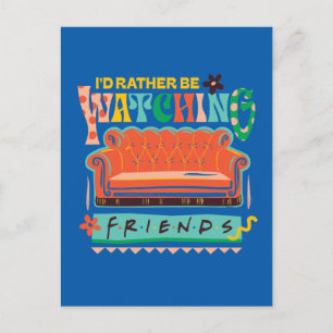 I'd Rather Be Watching FRIENDS™ Vibrant Grapic Postcard