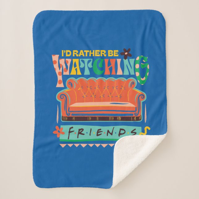 I'd Rather Be Watching FRIENDS™ Vibrant Grapic Sherpa Blanket (Front)
