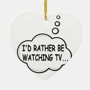 I'd Rather Be Watching TV Ceramic Tree Decoration