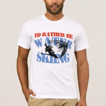 I'd Rather Be Water Skiing CustomizableT-Shirt