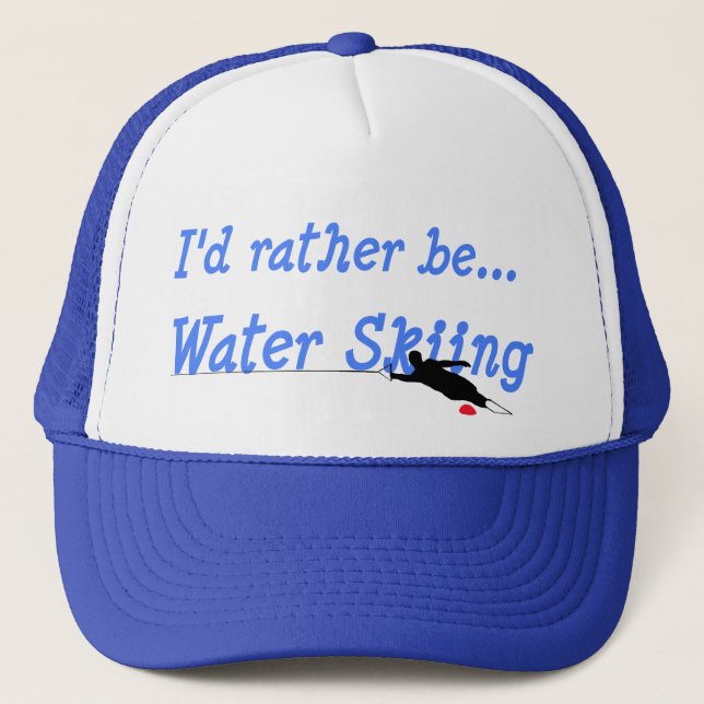 I'd Rather Be Water Skiing Hat (Front)