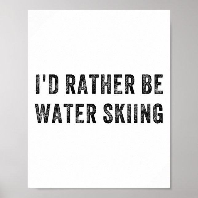 I'd Rather Be Water Skiing  Poster (Front)