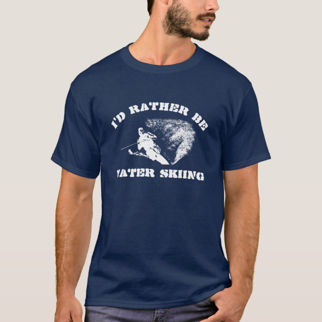 I'd Rather Be Water Skiing T-Shirt (Front)