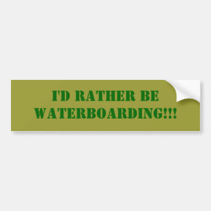 I'd Rather Be WATERBOARDING!!! Bumper Sticker