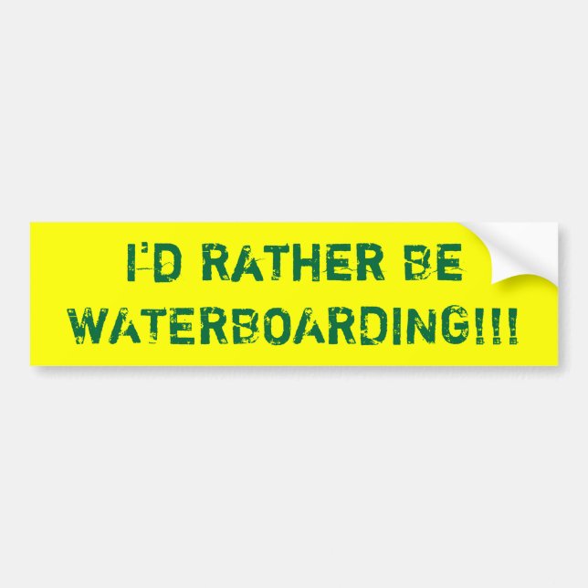 I'd Rather Be WATERBOARDING!!! Bumper Sticker (Front)