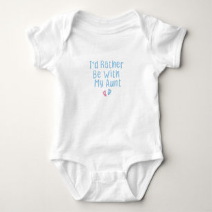 I'd Rather Be With My Aunt,Baby Outfit  Aunt Baby  Bodysuit