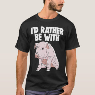 I'd Rather Be With Pig Clothing Men's Crazy Pig L T-Shirt