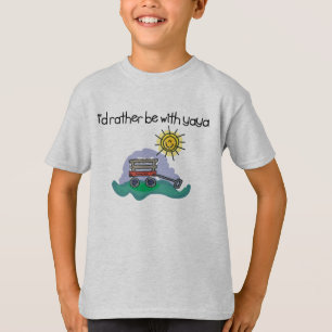 I'd Rather be with YaYa T-Shirt