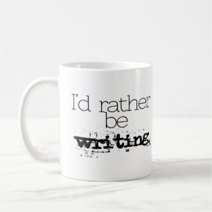 I'd Rather Be Writing Mug