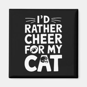 I'd Rather Cheer For My Cat Funny Anti Football Lo Magnet