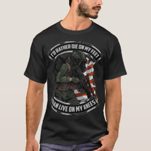 I'd Rather Die On My Feet Than Live On My Knees  V T-Shirt