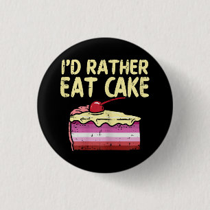 I'd Rather Eat Cake LGBT Lesbian Flag Gay Pride Wo 3 Cm Round Badge