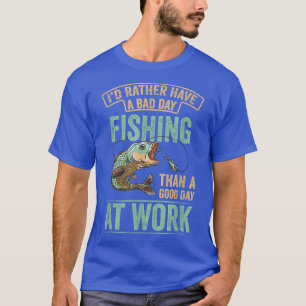 Id Rather Fishing Rod Fisher Fish Fisherman Fishin T-Shirt