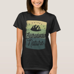 I'd Rather Go Survival Nature Bushcraft Camping Ca T-Shirt