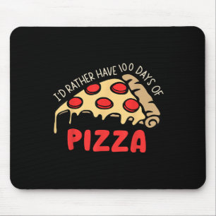 Id Rather Have 100 Days Of Pizza 100th Day Of Scho Mouse Mat