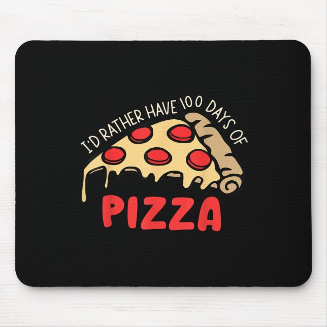 Id Rather Have 100 Days Of Pizza 100th Day Of Scho Mouse Mat (Front)