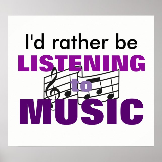 I'd Rather Listen To Music Poster (Front)