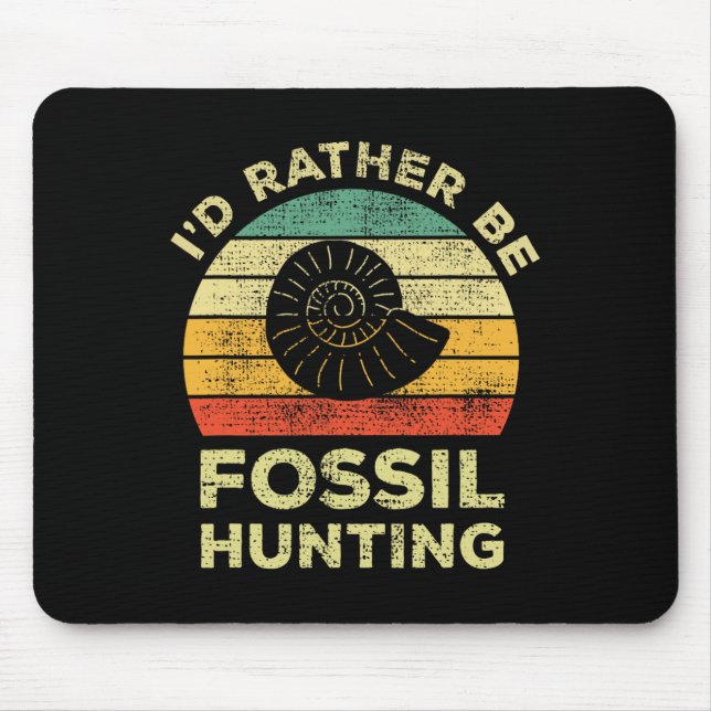 I'd Rather Look For Fossils  Mouse Mat (Front)