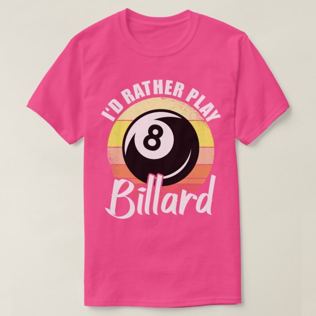 Id Rather Play Billard Retro  T-Shirt (Design Front)